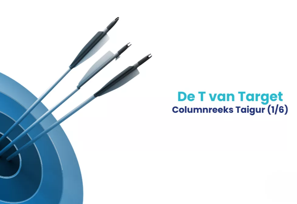 Columnreeks TAIGUR: de T van Target (deel 1 van 6)