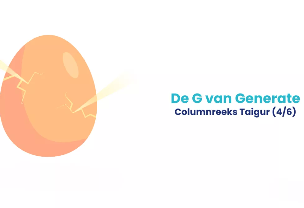 Columnreeks TAIGUR : de G van Generate (deel 4 van 6)